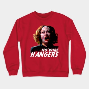 No wire hangers Crewneck Sweatshirt